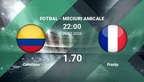 Columbia vs Franța, predictii și cote pentru pariuri fotbal