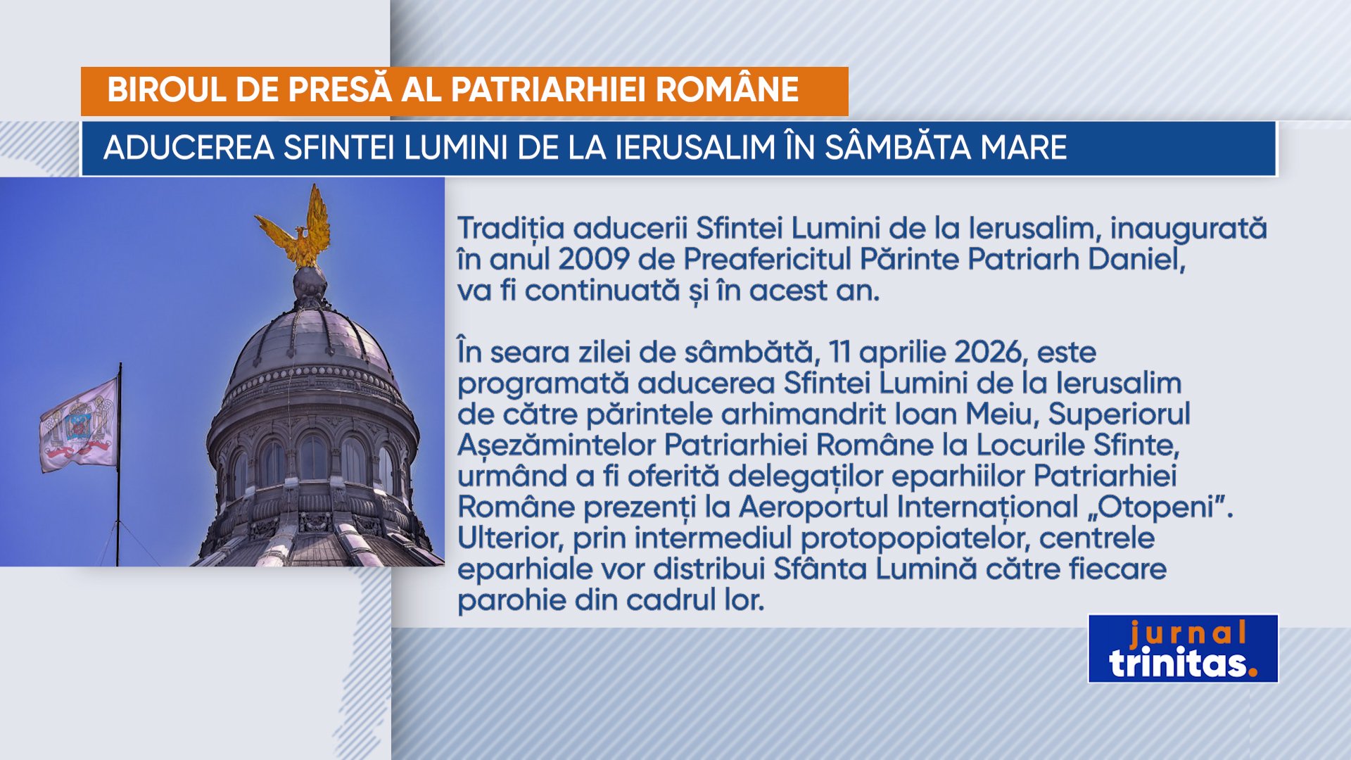Continuarea tradiției aducerii Sfintei Lumini de la Ierusalim în România În acest an, obiceiul aducerii Sfintei Lumini de la Ierusalim în România va fi păstrat, conform anunțului făcut de Biroul de presă al Patriarhiei Române