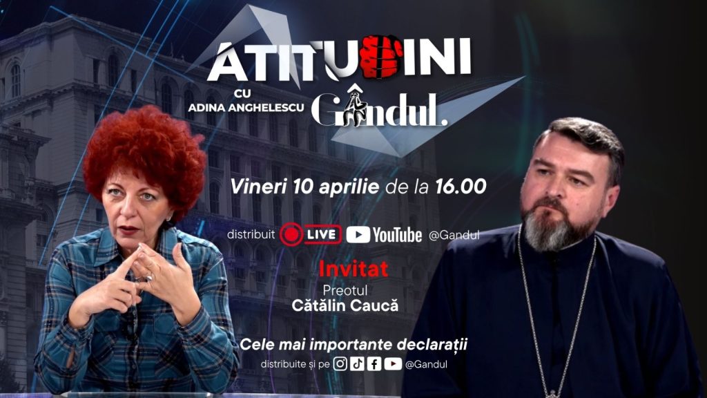 Emisiunea „Atitudini cu Adina Anghelescu” revine vineri, 10 aprilie, cu o nouă ediție