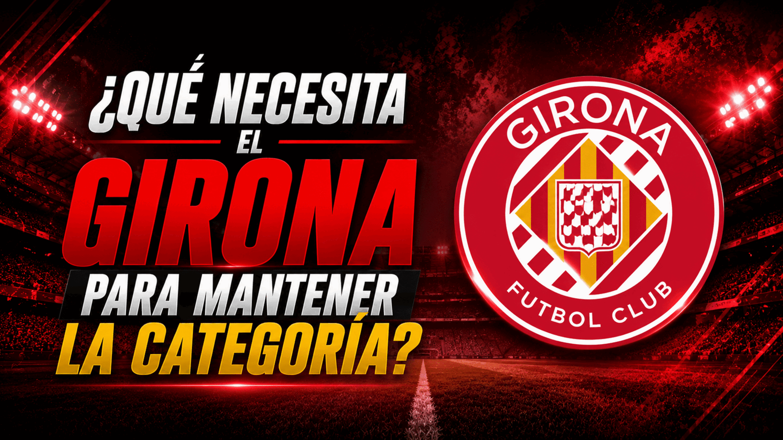 Ce pași trebuie să facă Girona pentru a evita retrogradarea