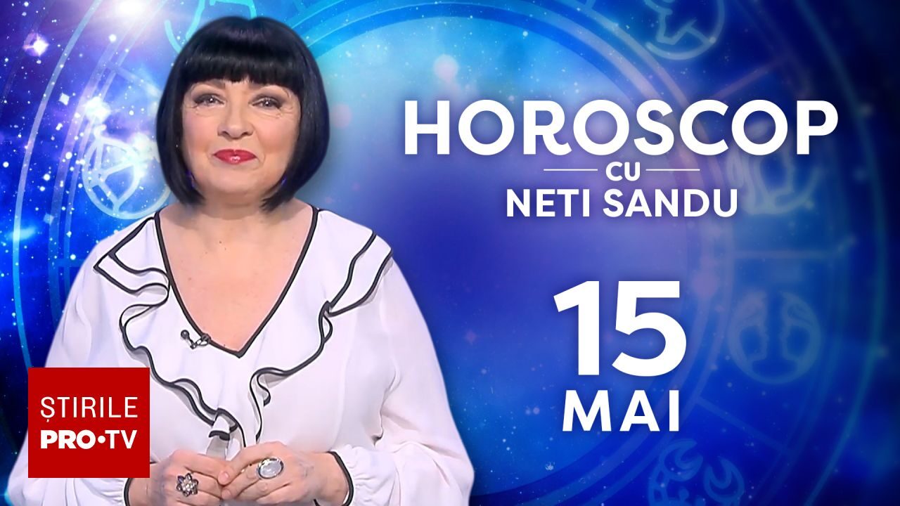 Horoscop 15 mai 2026, cu Neti Sandu. Zodia care va primi un cadou