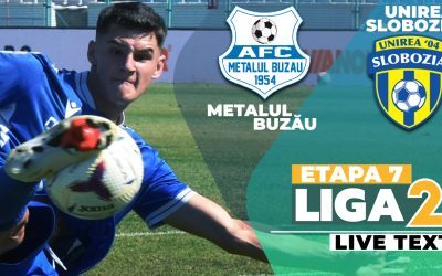 Metalul Buzău vs. Unirea Slobozia: Derby-ul etapei a 7-a